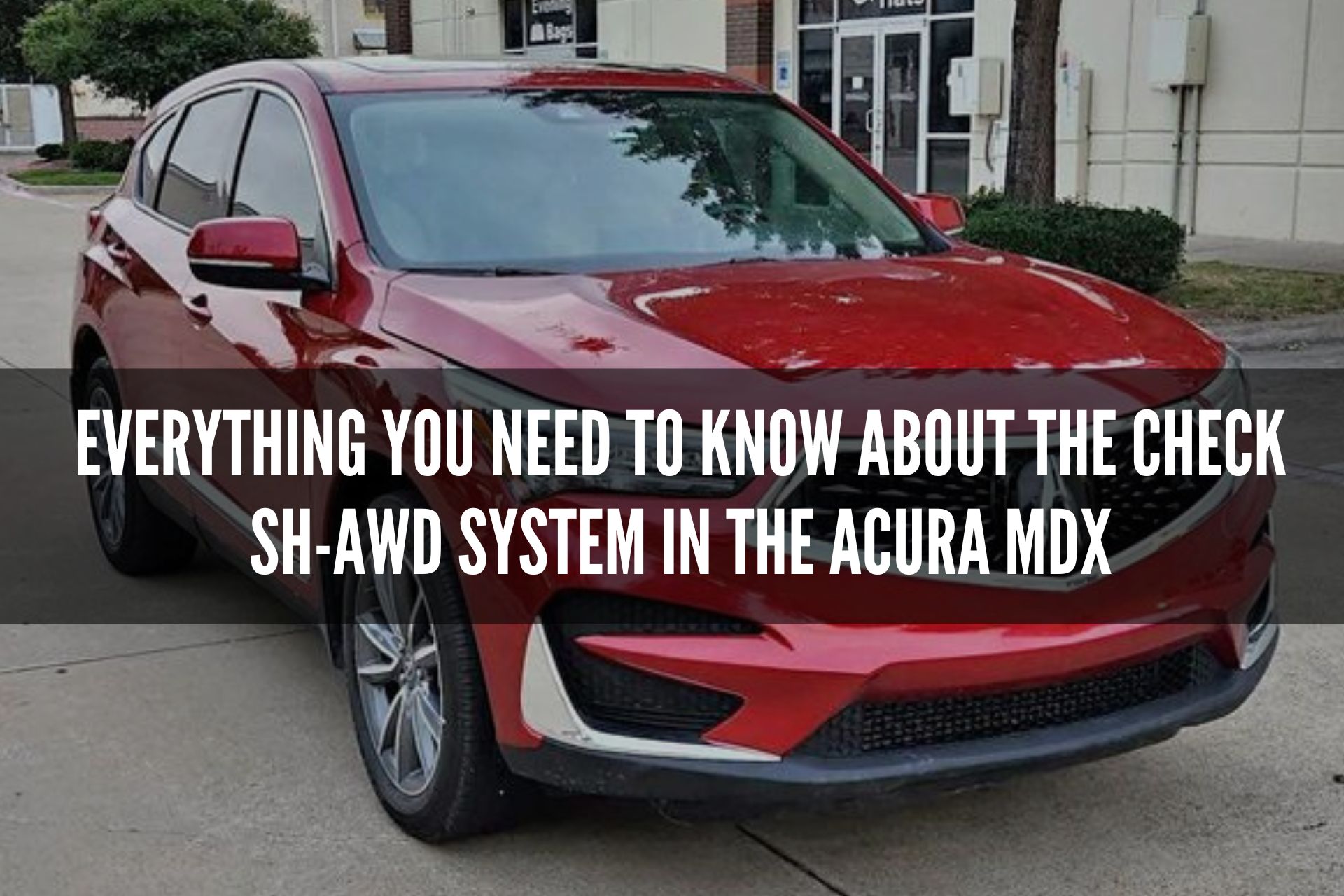 Everything You Need to Know about the Check SH-AWD System in the Acura MDX