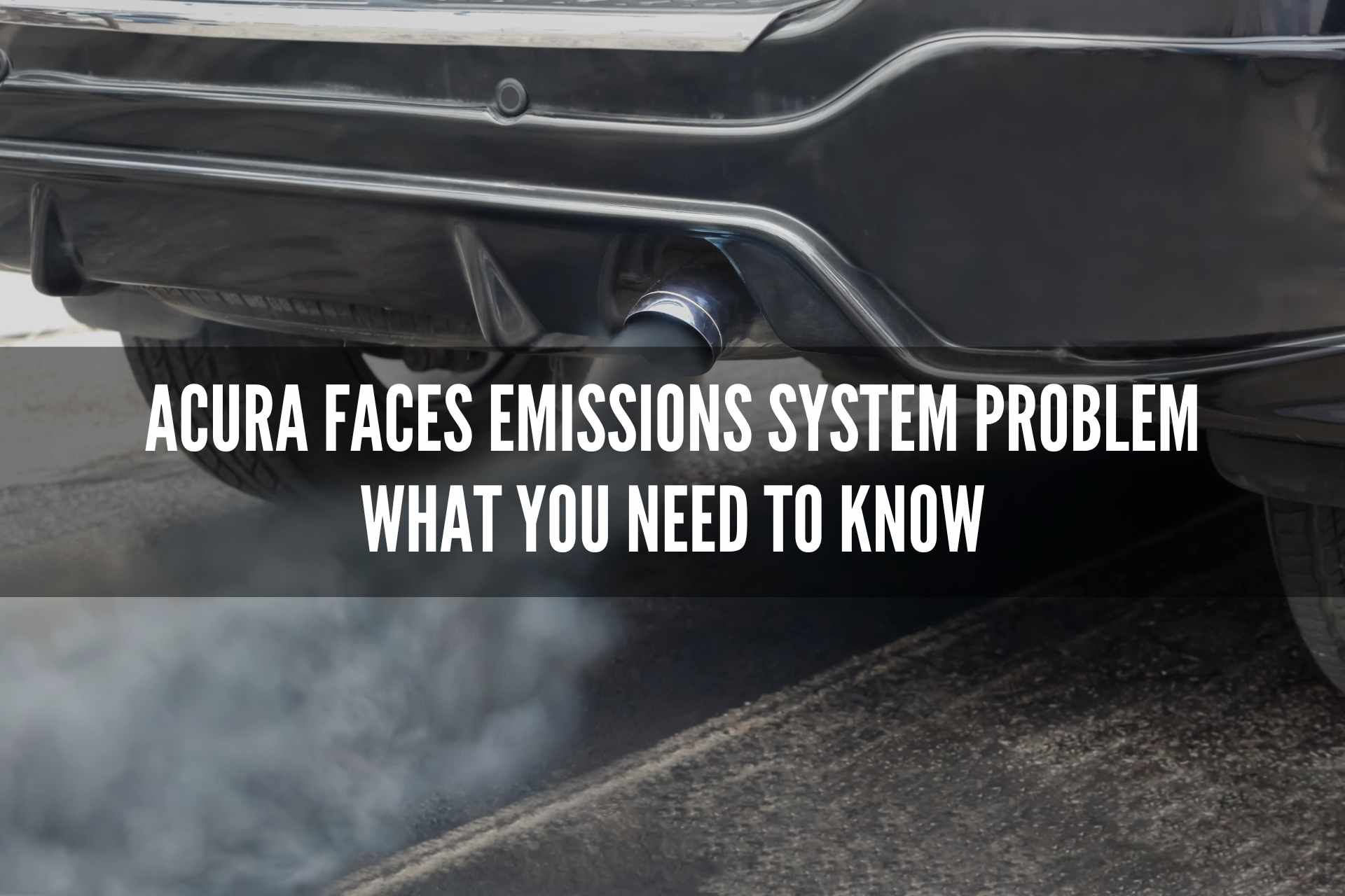 Acura emissions system problem