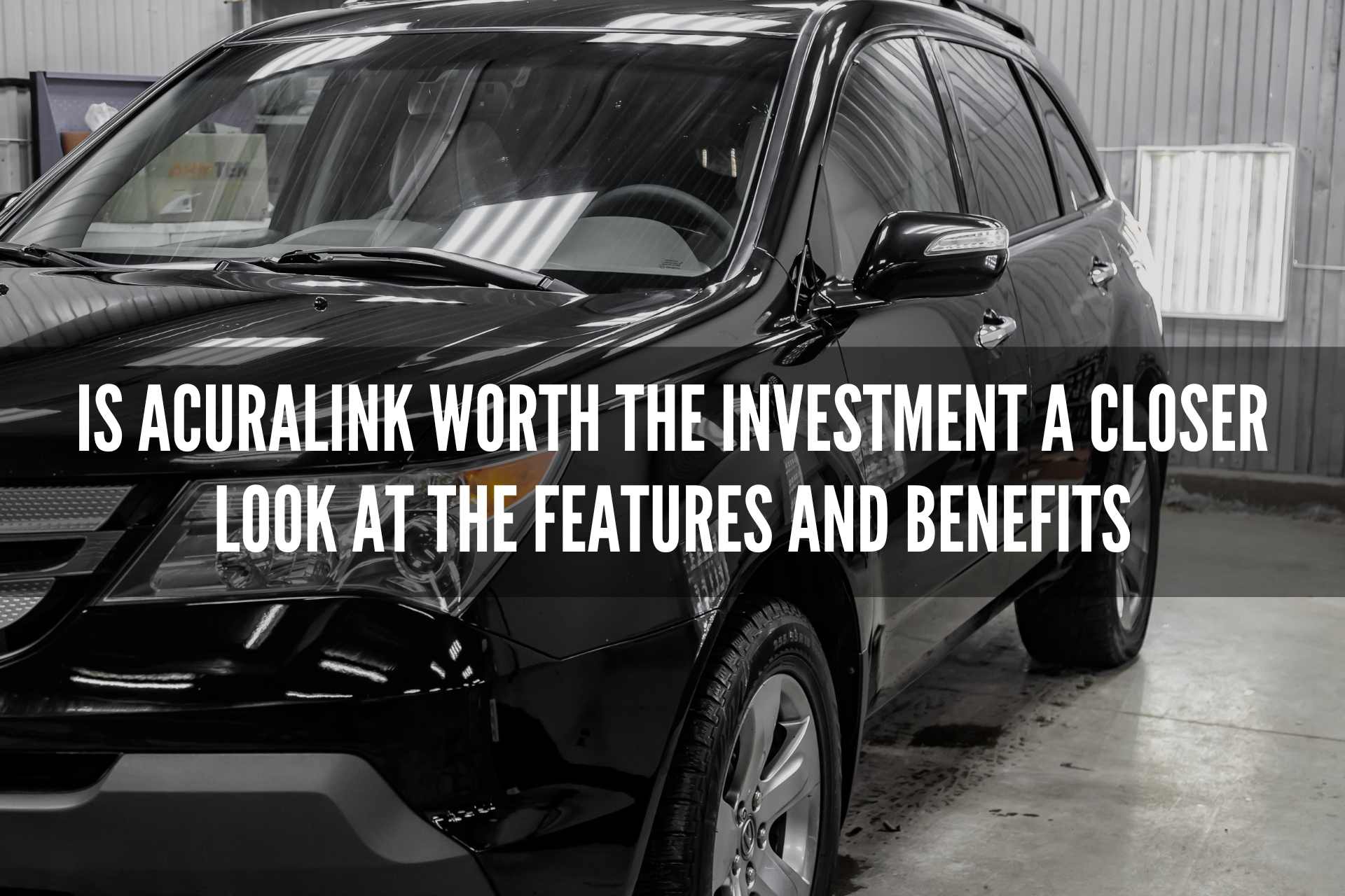 AcuraLink-Worth-the-Investment.