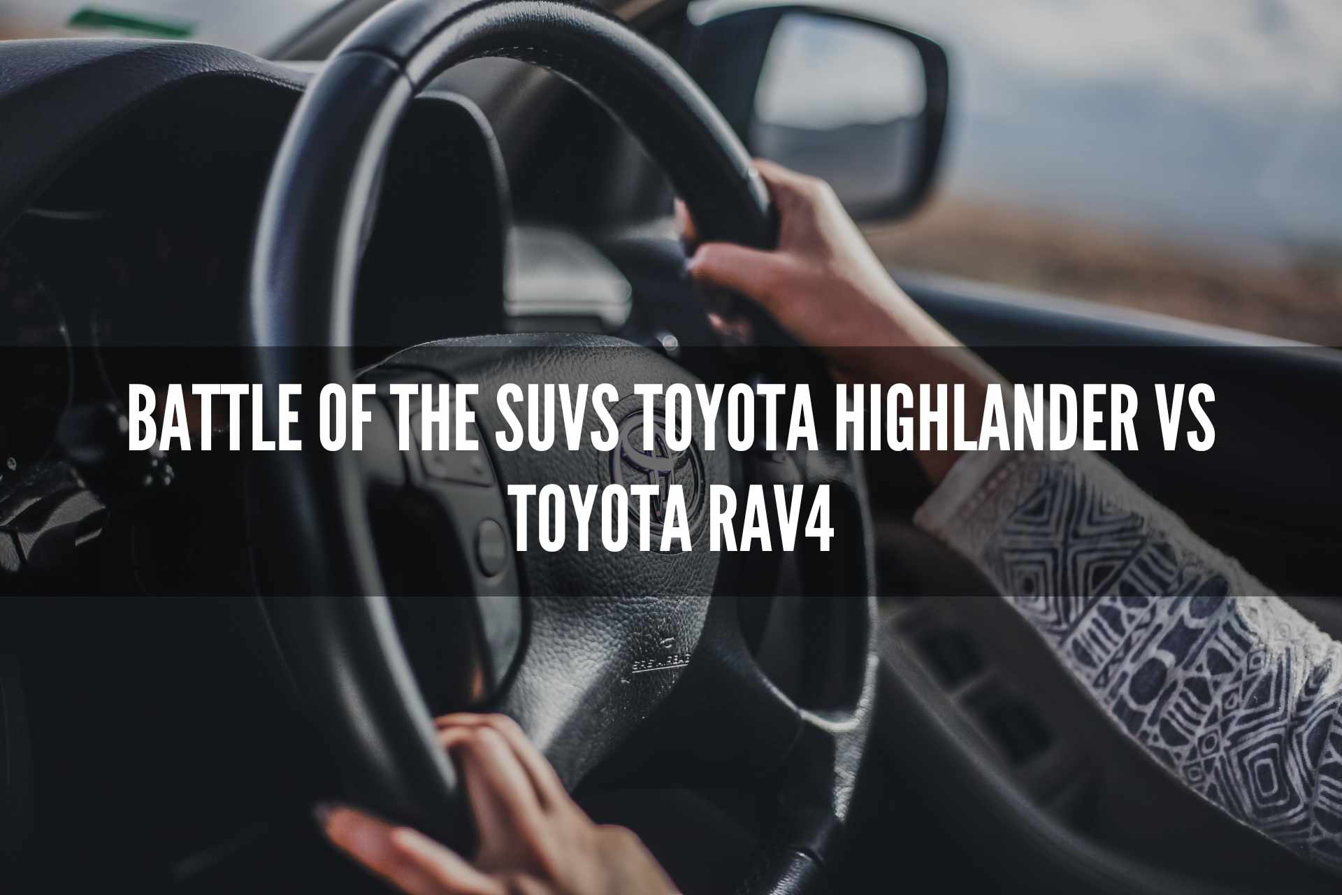 Battle of the SUVs Toyota Highlander vs Toyota RAV4