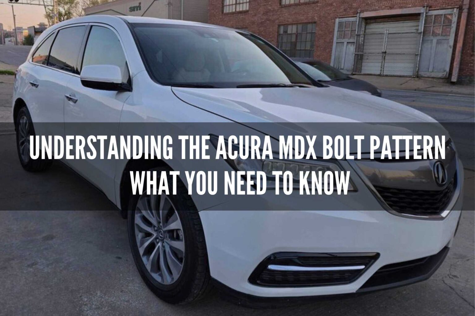 Understanding the Acura MDX Bolt Pattern What You Need to Know Gear Gan