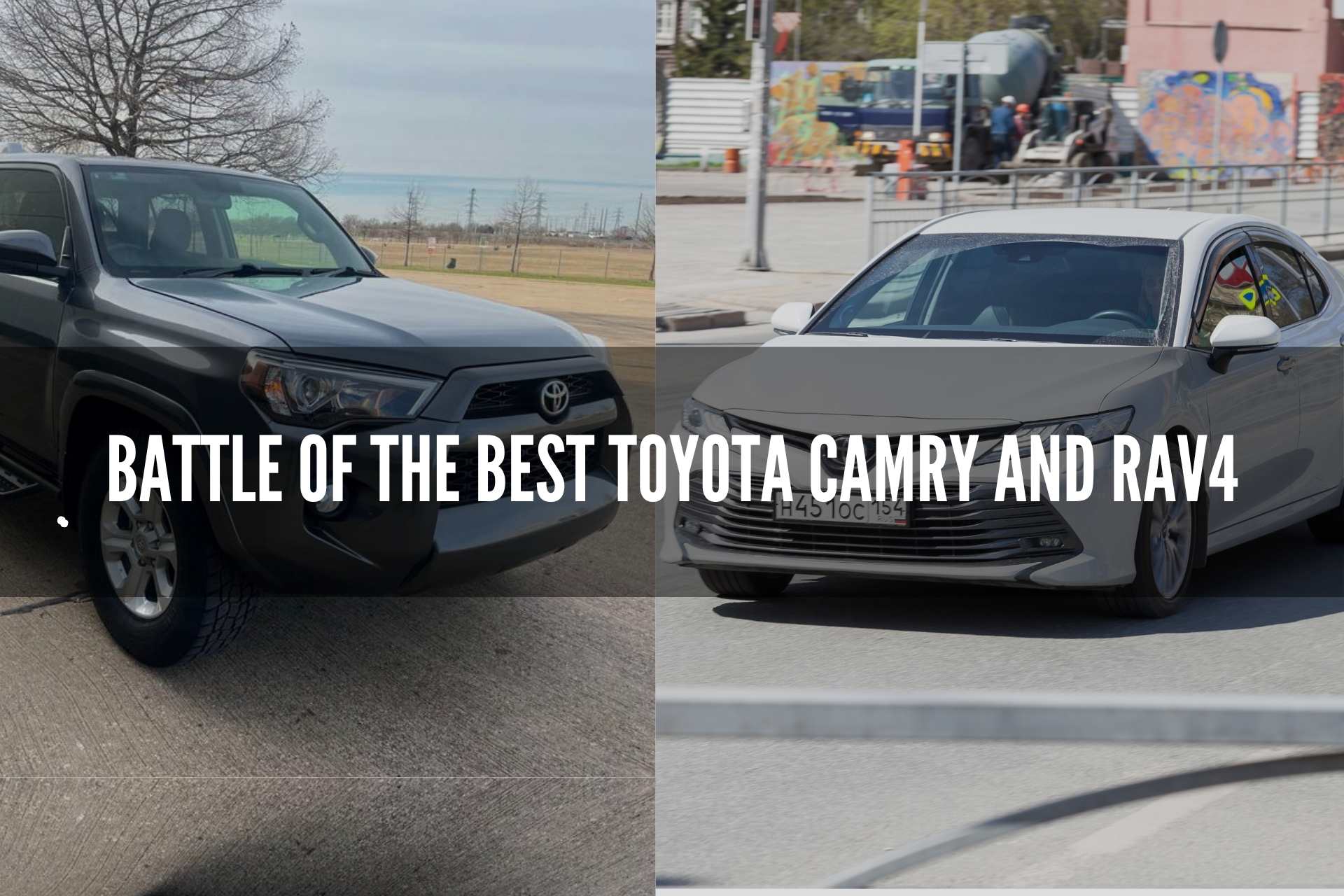 Battle of the Best: Toyota Camry and Rav4