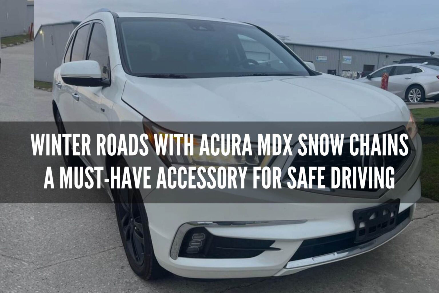 Conquer Winter Roads with Acura MDX Snow Chains