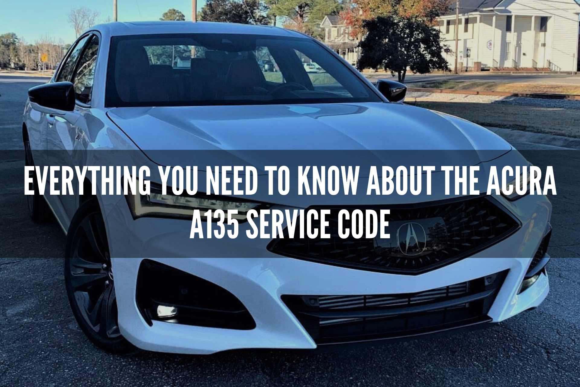 Everything You Need to Know About the Acura A135 Service Code