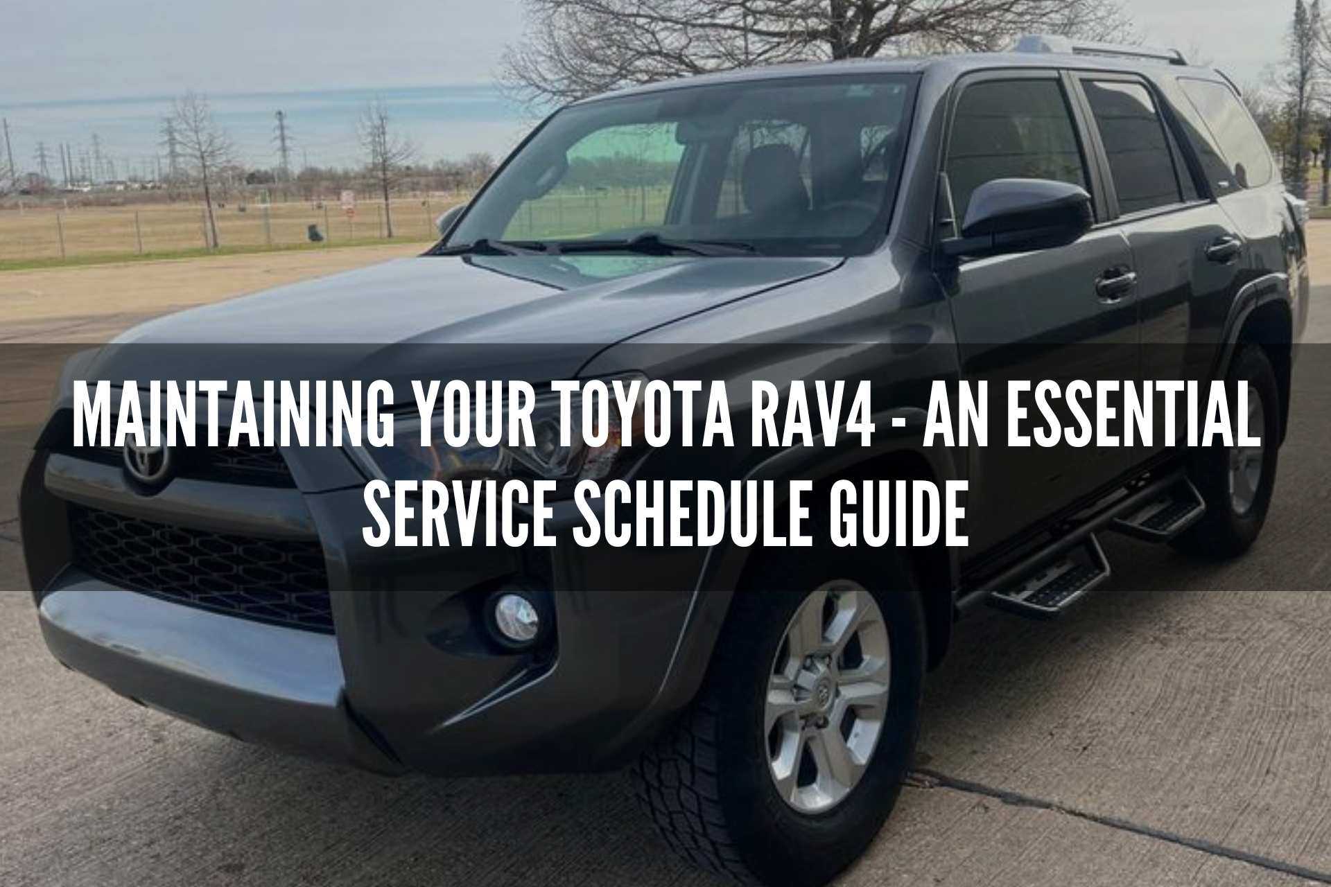 Maintaining Your Toyota RAV4: An Essential Service Schedule Guide