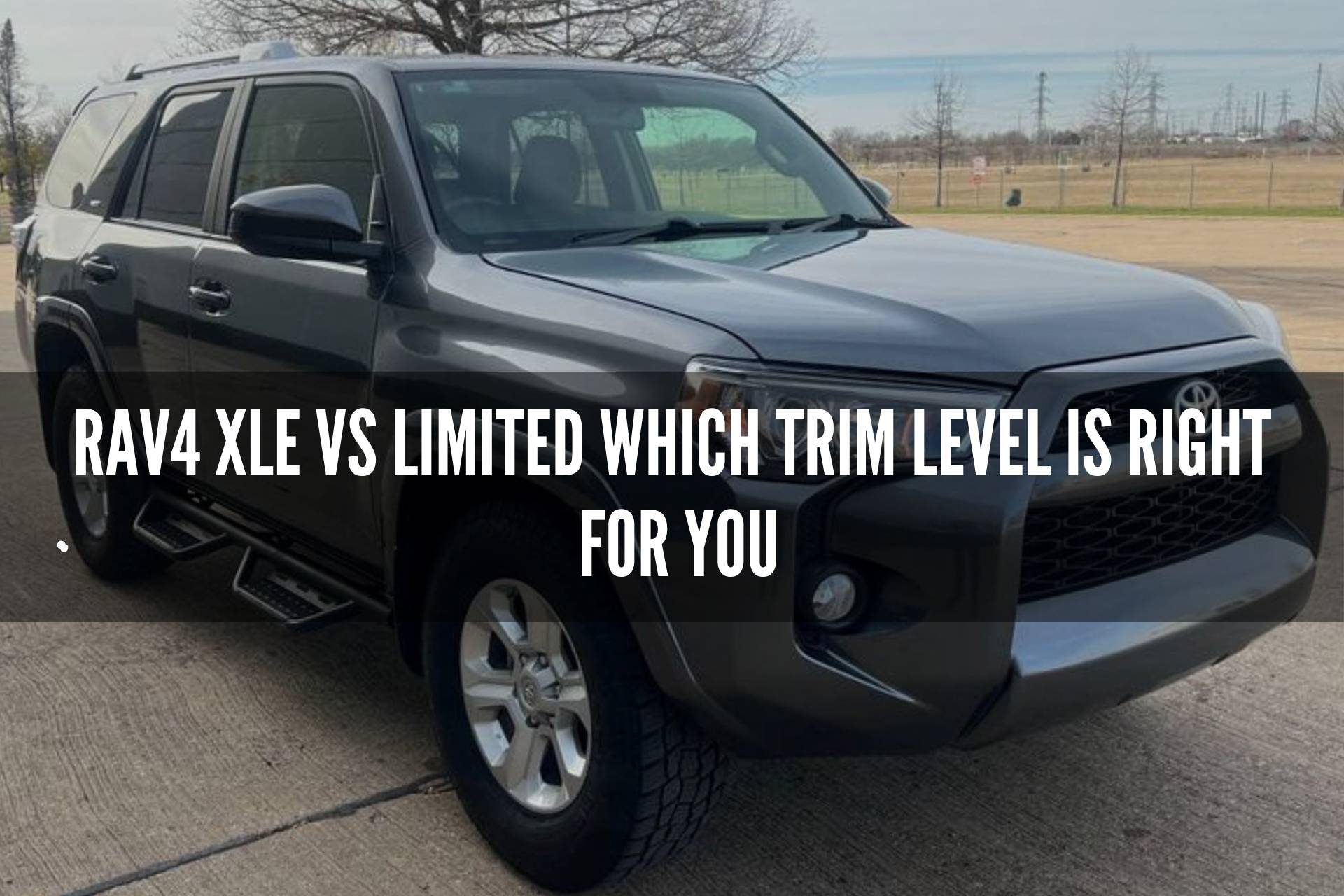 Rav4 XLE vs Limited Which Trim Level is Right for You?