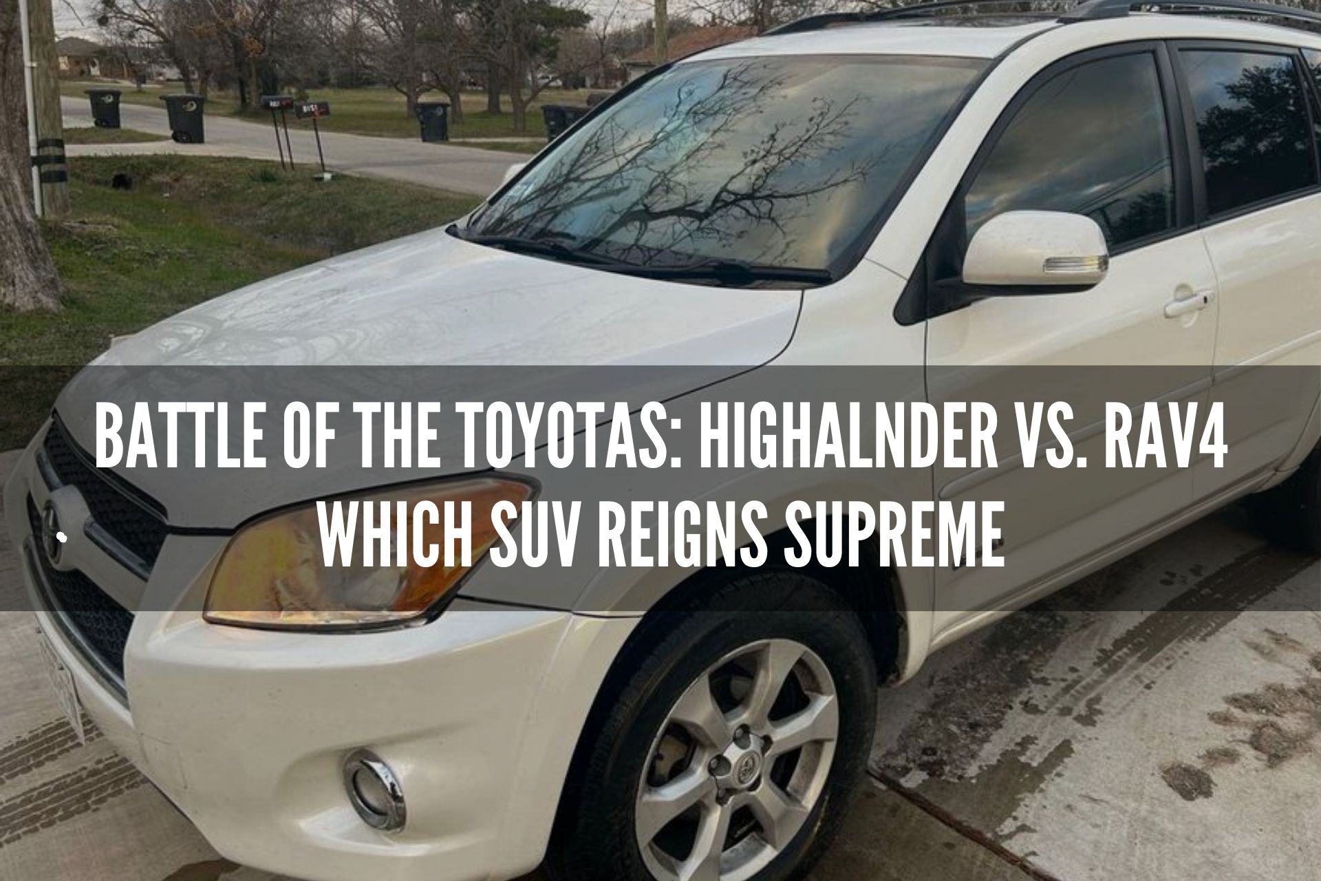 Toyotas Highlander or Rav4