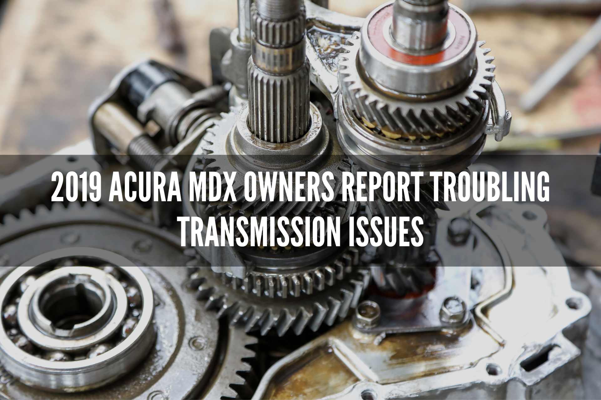 2019-Acura-MDX-Owners-Report-Troubling-Transmission-Issues