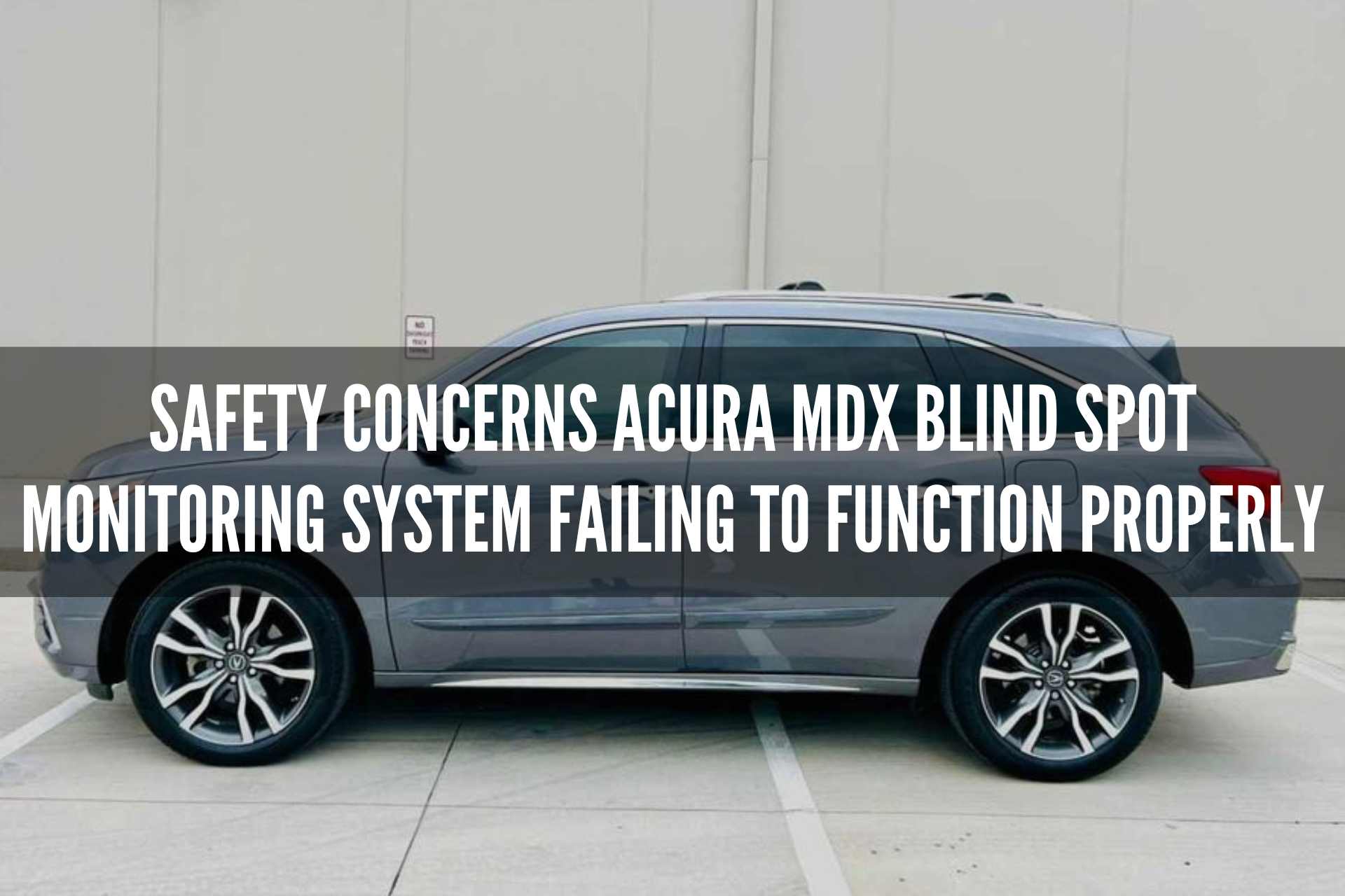 Acura MDX Blind Spot Monitoring System Failing to Function Properly