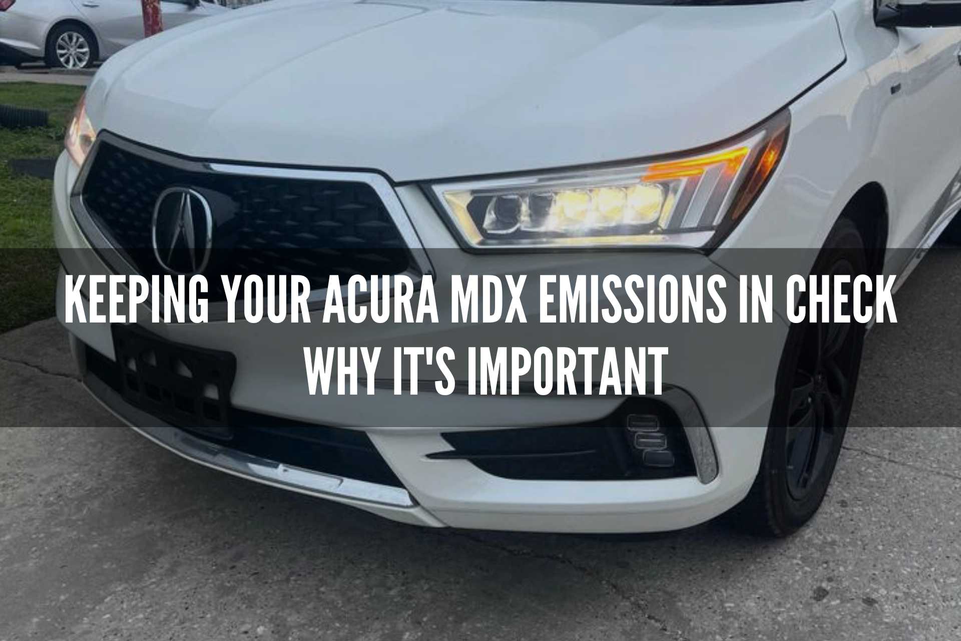 Acura MDX Emissions in Check