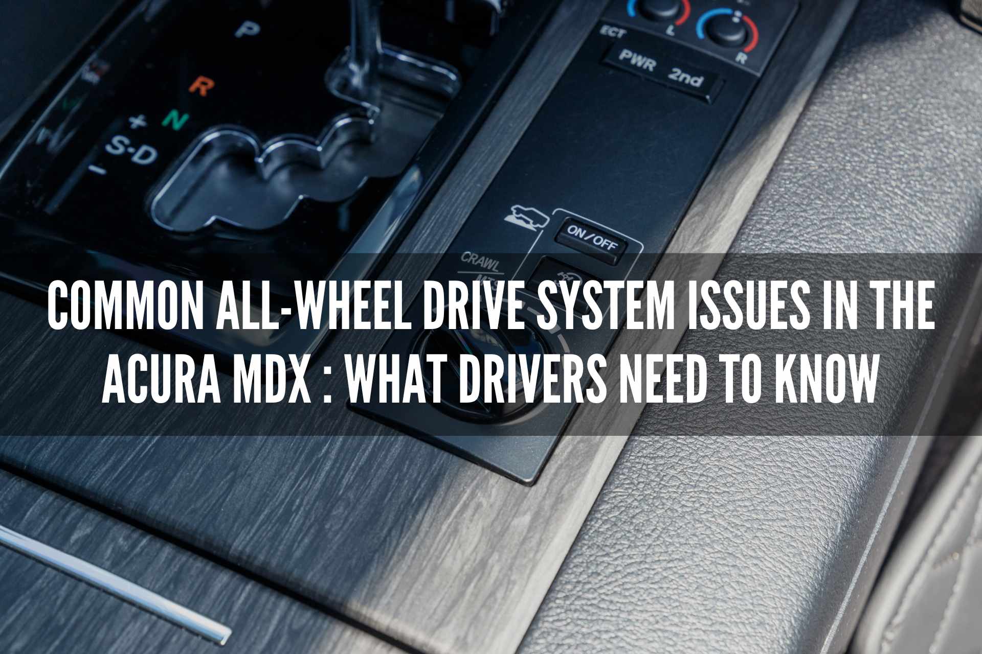 Common All-wheel drive system issues in the Acura MDX : What Drivers Need to Know