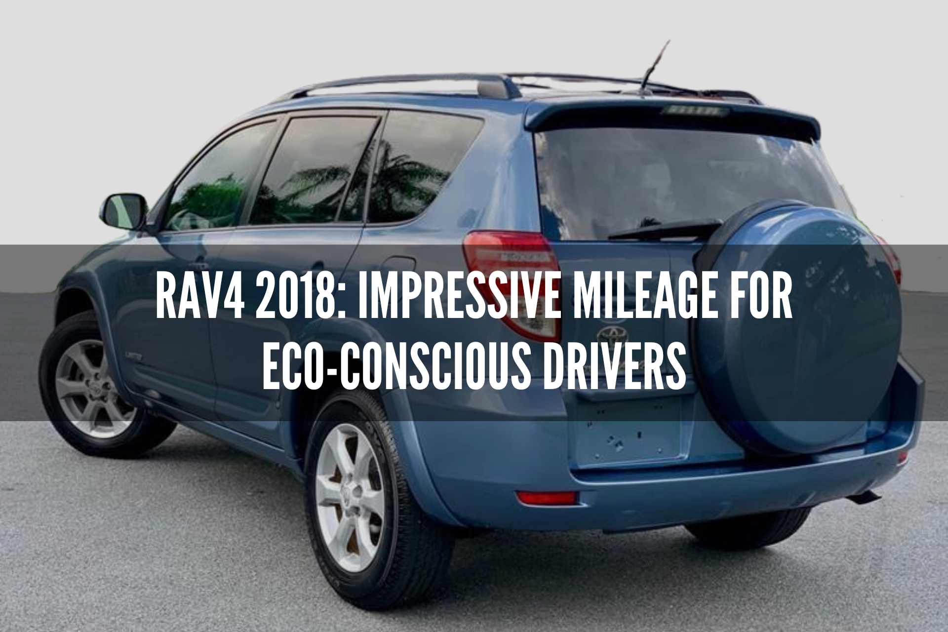 Rav4-2018-Impressive-Mileage