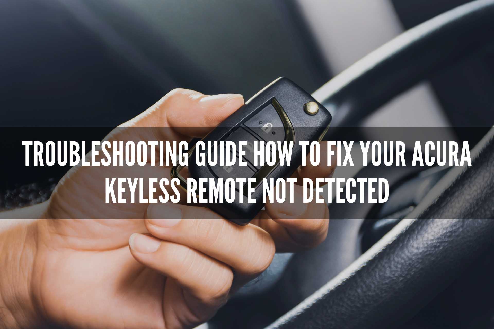 How-to-Fix-Your-Acura-Keyless-Remote-Not-Detected