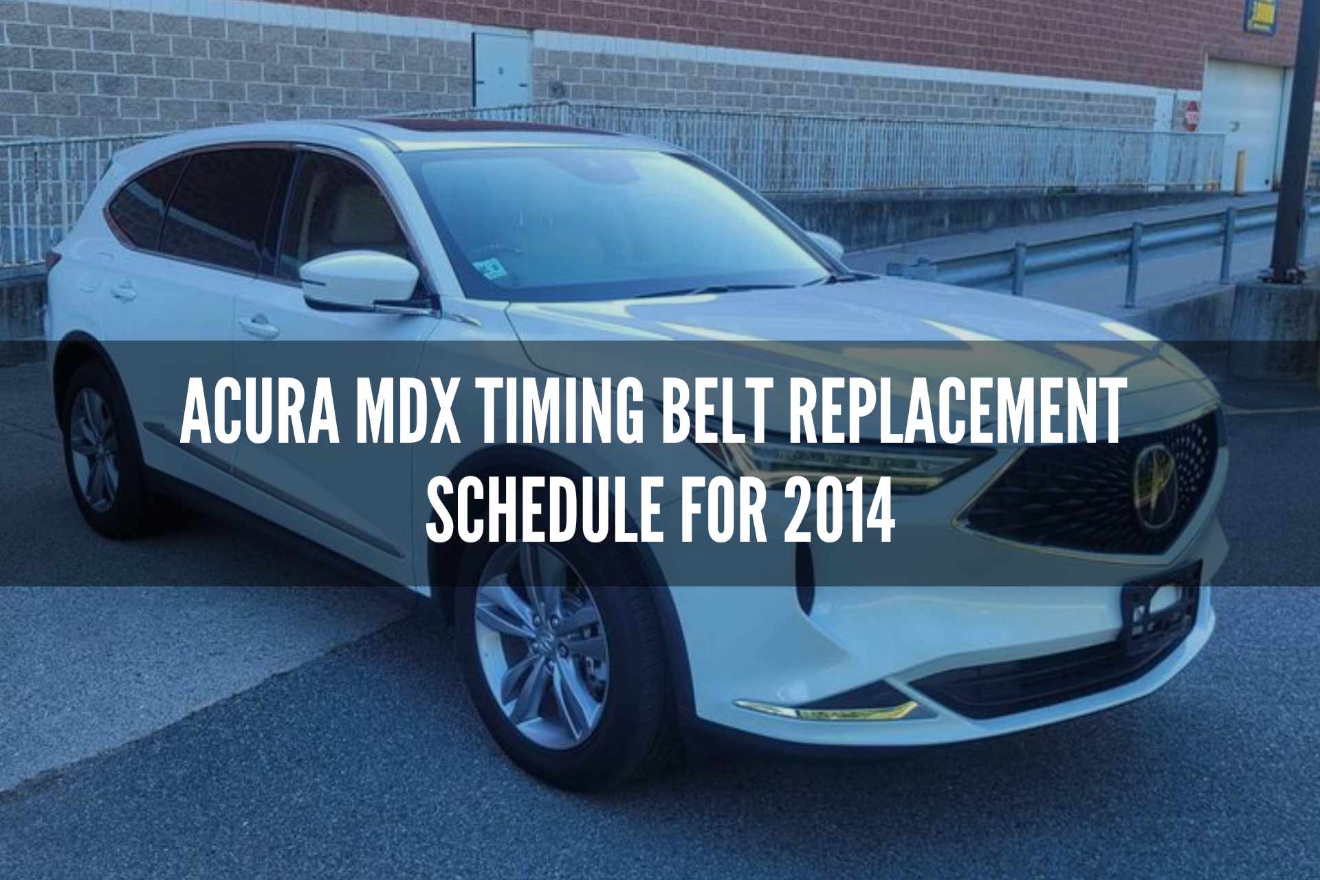 Don't Skip the Maintenance: Acura MDX Timing Belt Replacement Schedule for 2014